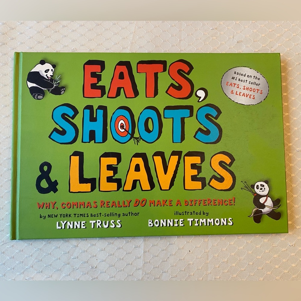 Eats, Shoots & Leaves: Why, Commas Really DO Make a Difference!